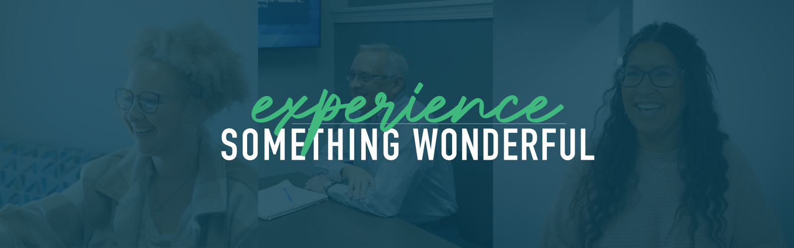 Experience Something Wonderful